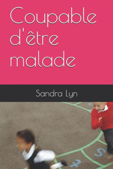 Coupable d'être malade (Edición francesa)