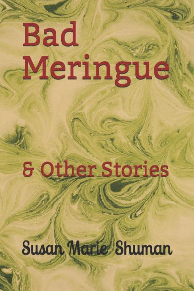 Bad Meringue: & Other Stories