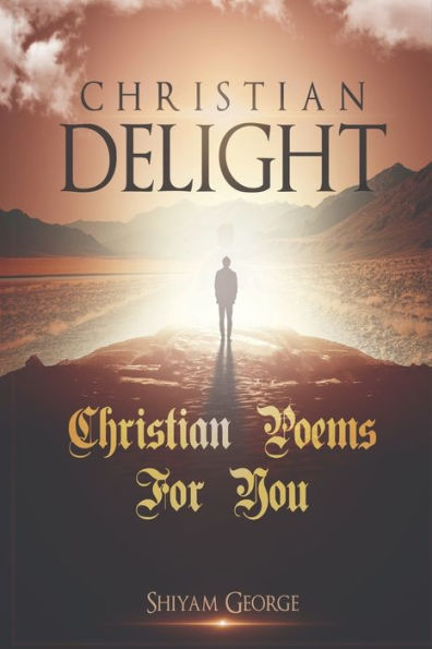 Christian Delight: Christian Poems for You