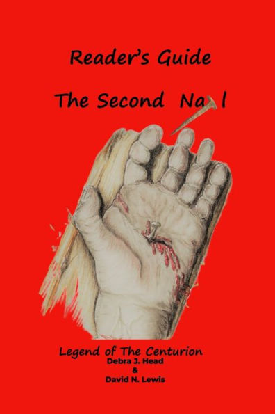 The Second Nail- Reader's Guide: Legend Of The Centurion
