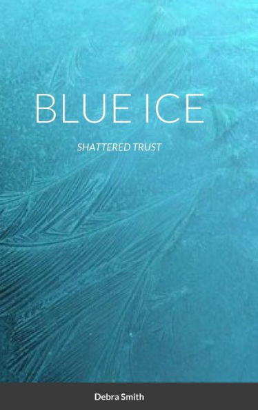 Blue Ice: Shatter Trust - 9781794729193