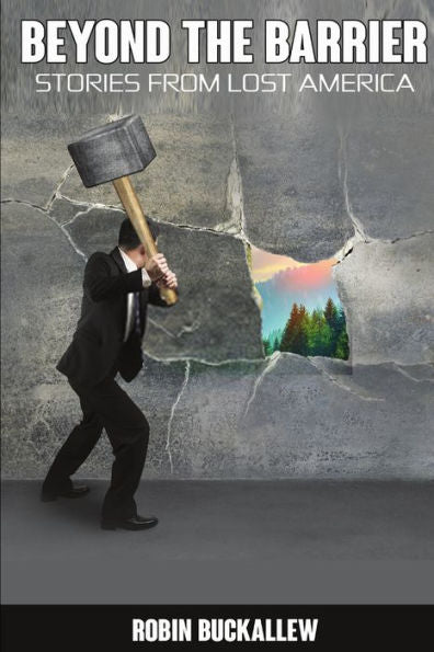 Beyond the Barrier: Stories from Lost America