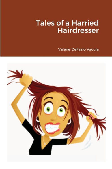 Tales Of A Harried Hairdresser
