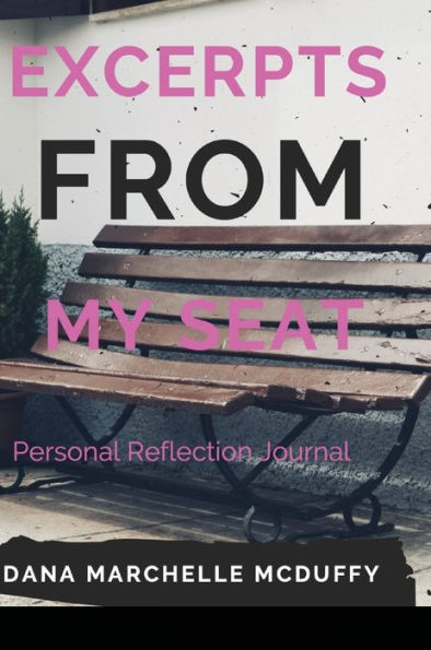 Excerpts From My Seat W/ Personal Reflection