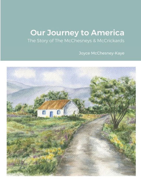 Our Journey To America: The Story Of The Mcchesneys & Mccrickards
