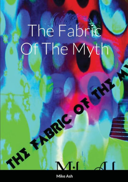The Fabric Of The Myth
