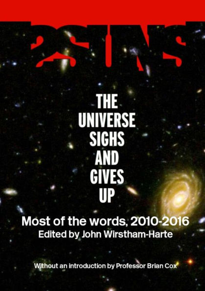 2Suns: The Universe Sighs And Gives Up: The Despairing World Of 2Suns Magazine, 2010-2016