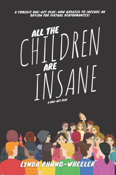 All the Children Are Insane: A One-Act Play