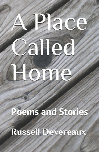 A Place Called Home: Poems and Stories