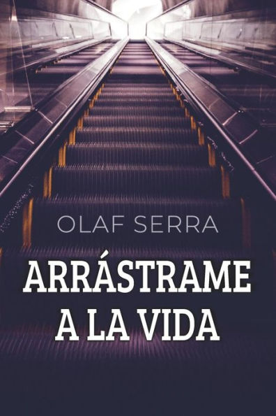 Arrástrame a la Vida: Historias entrelazadas manchadas por el egoísmo existencial (Edición Española)