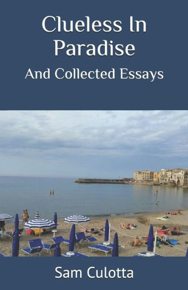 Clueless In Paradise: And Collected Essays