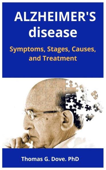 ALZHEIMER's disease: Symptoms, Stages, Causes, and Treatment