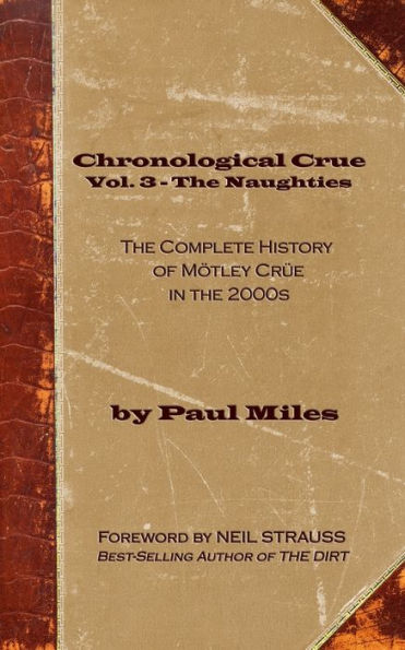 Chronological Crue Vol. 3 - The Naughties: The Complete History of Mötley Crüe in the 2000s