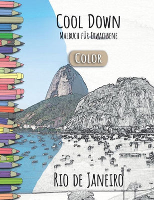Cool Down [Color] - Malbuch für Erwachsene: Rio de Janeiro (German Edition)