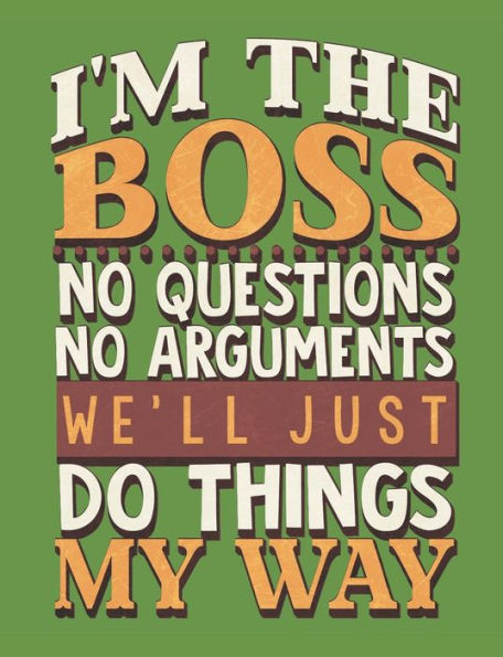 I'M The Boss We'Ll Do Things My Way 5X5 Graph Paper Book