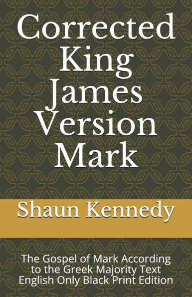 Versión King James corregida Marcos: El evangelio de Marcos según el texto mayoritario griego Sólo en inglés Edición impresa en negro