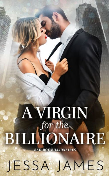 A Virgin For The Billionaire (Bad Boy Billionaires)