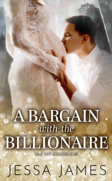 A Bargain With The Billionaire (Bad Boy Billionaires)
