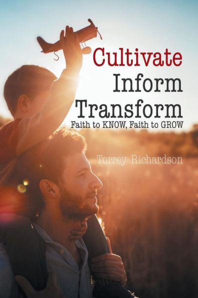 Cultivate, Inform, Transform: Faith to Know, Faith to Grow