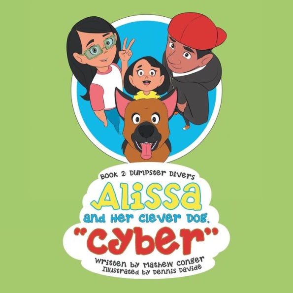 Alissa and Her Clever Dog Cyber: Book 2: Dumpster Divers