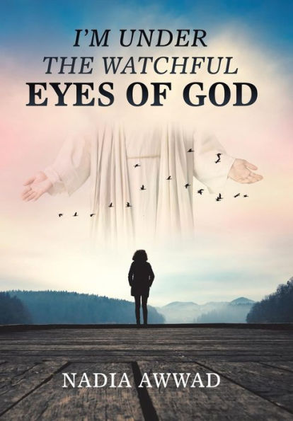 I'm Under the Watchful Eyes of God