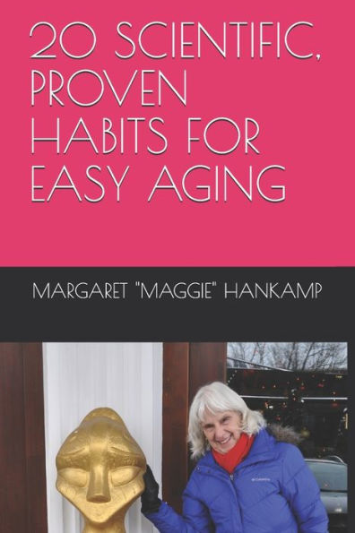 20 SCIENTIFIC, PROVEN HABITS FOR EASY AGING (MAGGIE SAYS)