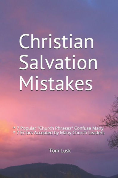 Christian Salvation Mistakes: 7 Popular "Church Phrases" Confuse Many