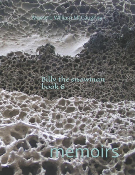 Billy el muñeco de nieve libro 6: memorias (mi vida)