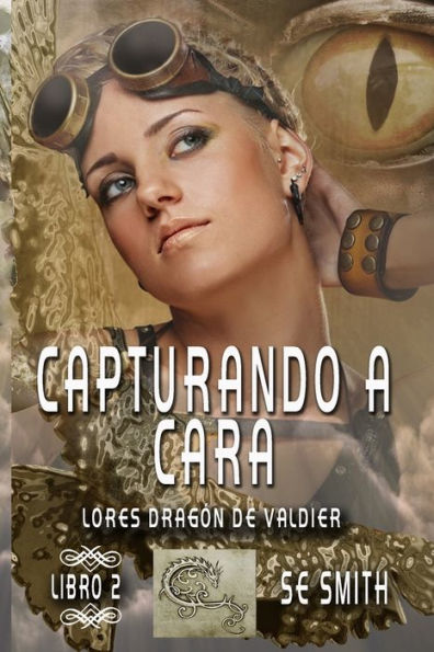 Capturando a Cara: Lores Dragón de Valdier, Libro 2 (Spanish Edition)