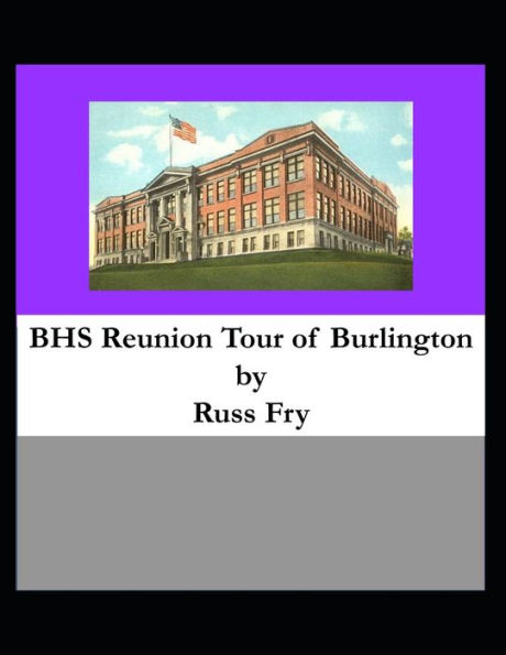 BHS Reunion Tour of Burlington
