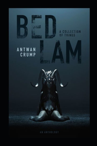 Bedlam: una colección de cosas