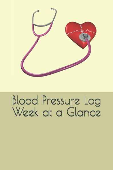 Blood Pressure Log: Week at a Glance