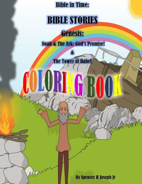 Bible in Time: BIBLE STORIES Genesis: Noah And The Ark: The Great Flood:God's Promise! & The Tower Of Babal COLORINGBOOK