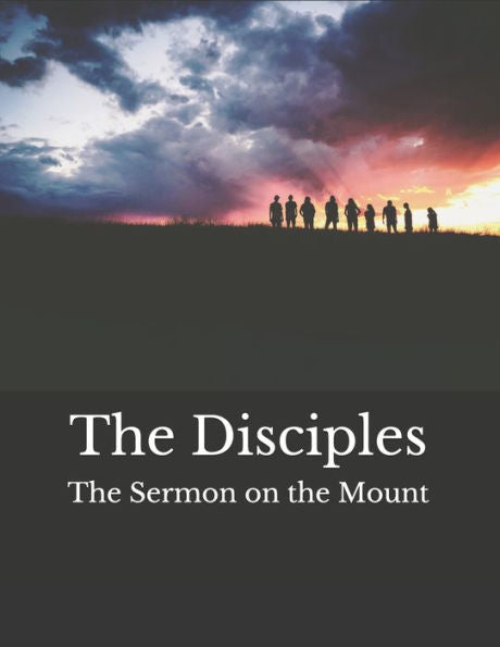 The Disciples: The Sermon On The Mount