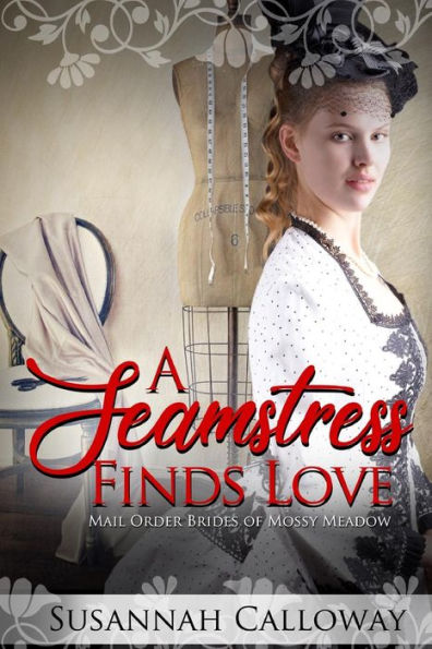 A Seamstress Finds Love (Mail Order Brides of Mossy Meadow)