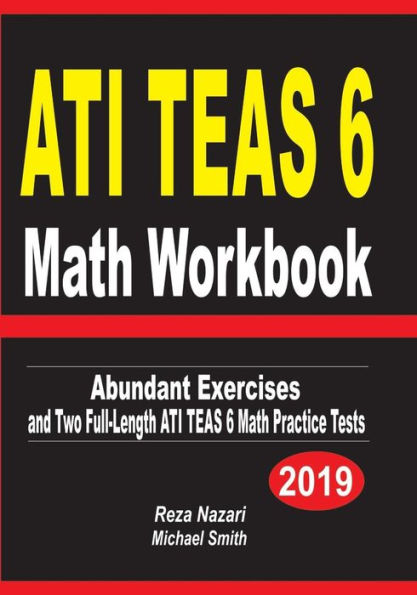 Cuaderno de ejercicios de matemáticas ATI TEAS 6: abundantes ejercicios y dos pruebas completas de práctica de matemáticas ATI TEAS 6