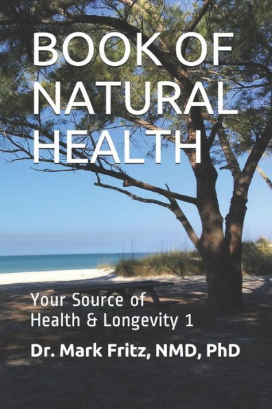BOOK OF NATURAL HEALTH: Your Source of Health & Longevity - Volume 1 (Books of Natural Health)