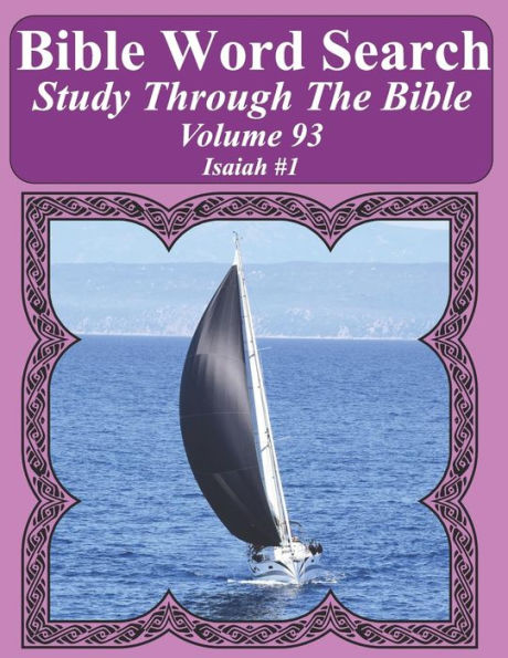 Bible Word Search Study Through The Bible: Volume 93 Isaiah #1 (Bible Word Search Puzzles For Adults Jumbo Large Print Sailboat Series)