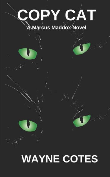 Copy Cat: A Marcus Maddox Novel