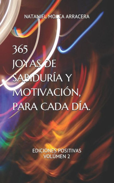 365 JOYAS DE SABIDURÍA Y MOTIVACIÓN, PARA CADA DÍA (Spanish Edition)