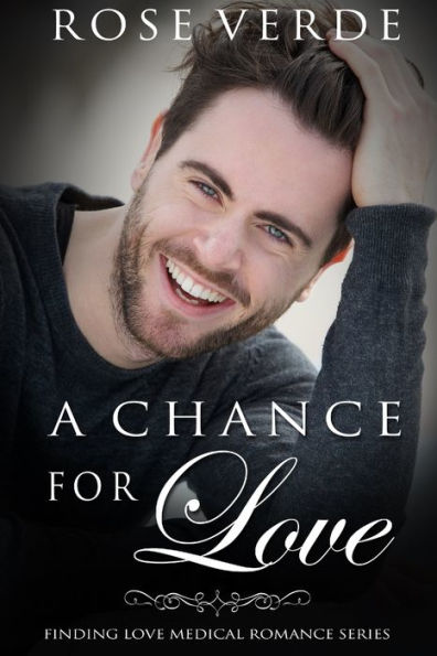 A Chance For Love (Finding Love Medical Romance Series)