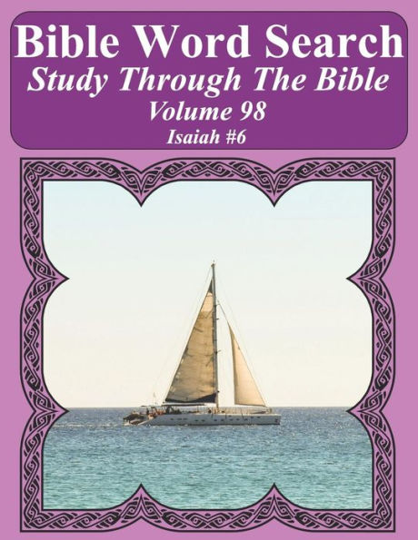 Bible Word Search Study Through The Bible: Volume 98 Isaiah #6 (Bible Word Search Puzzles For Adults Jumbo Large Print Sailboat Series)
