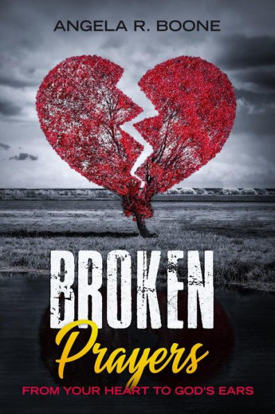 Broken Prayers: From Your Heart to God's Ears