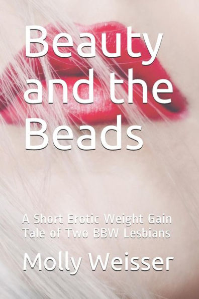 La belleza y las cuentas: una breve historia erótica sobre el aumento de peso de dos lesbianas BBW