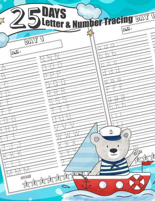 25 Days Letter & Number Tracing: Daily Alphabet Tracing Workbook 4 Pages Tracing Practice Per Day Include Uppercase Tracing, Lowercase Tracing, Numbers Tracing 0-9, Words Tracing