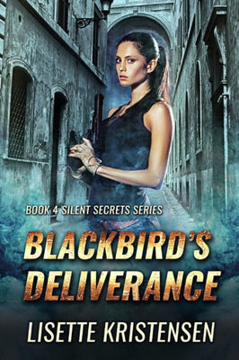 Blackbird's Deliverance: Book 4 (Silent Secrets)