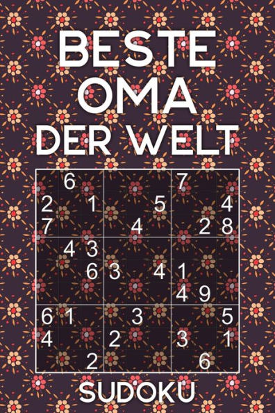 BESTE OMA DER WELT - Sudoku: Rätselbuch als Geschenk für die Großmutter | Über 300 Sudoku Rätsel | Einfach - Mittel | Reisegröße ca. DIN A5 (German Edition)
