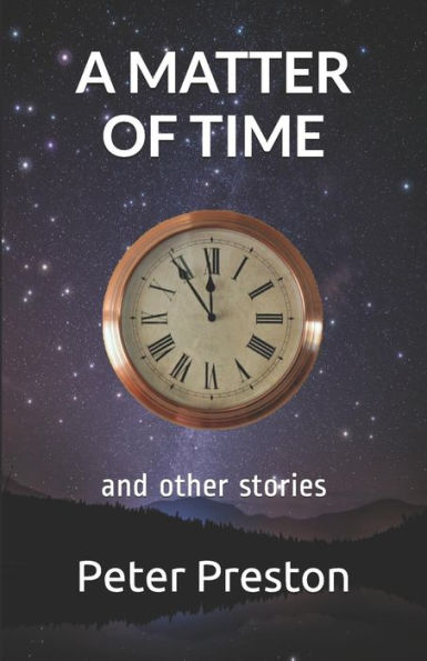 A MATTER OF TIME: and other stories