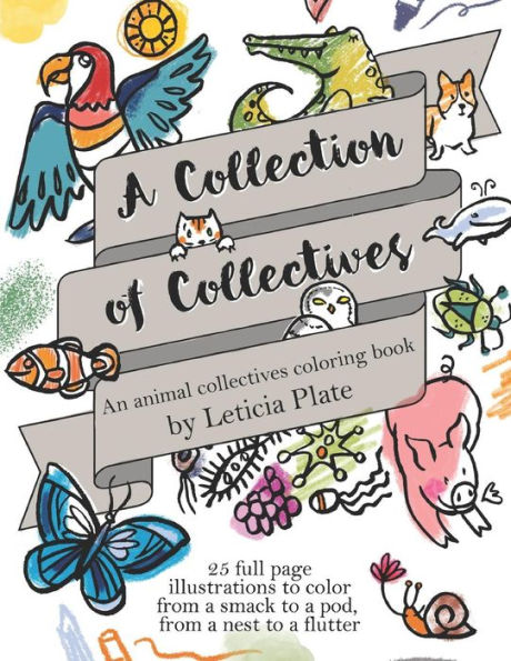 A Collection of Collectives: An animal collectives coloring book