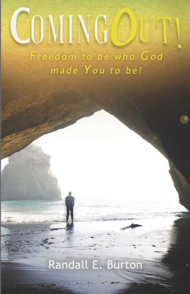 Coming Out!: Freedom to be Who God Made You to be